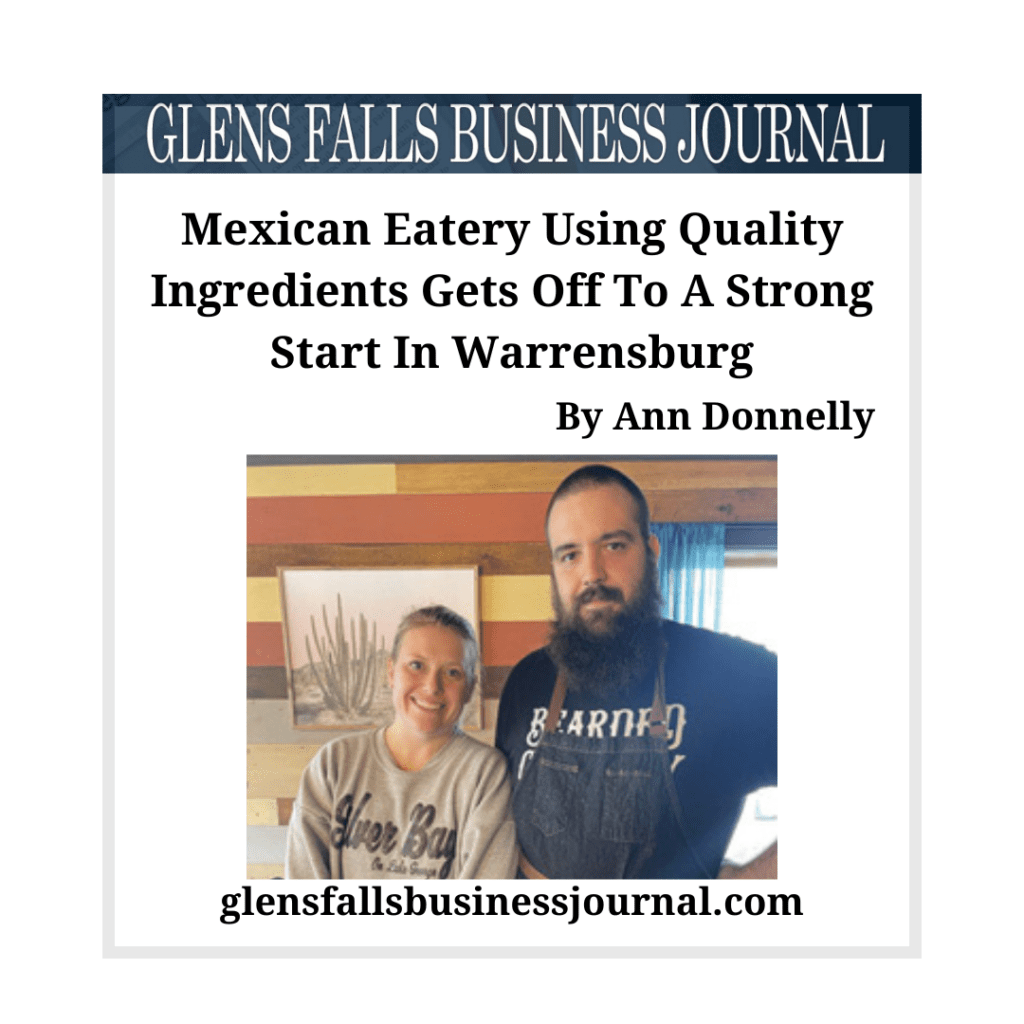 Glens Falls Business Journal - Mexican Eatery Using Quality Ingredients Gets Off To A Strong Start In Warrensburg