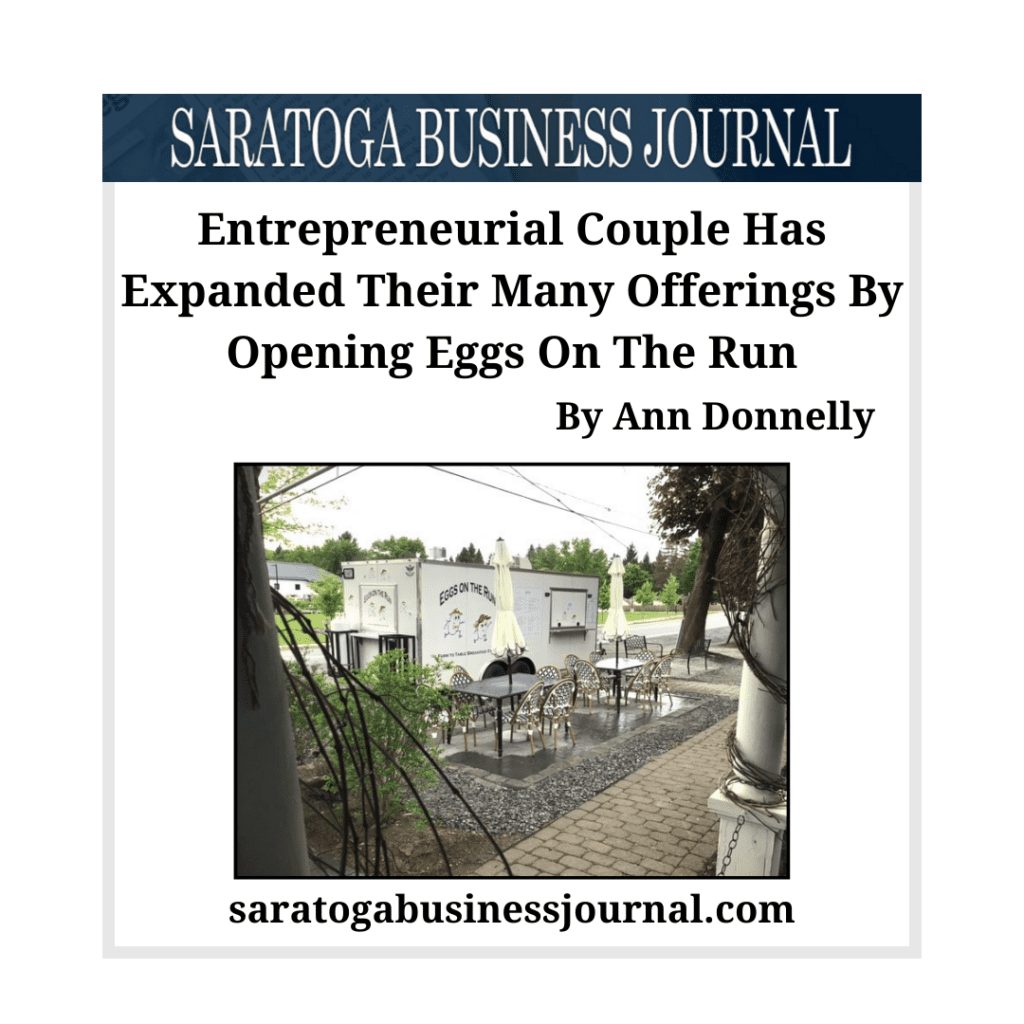 Saratoga Business Journal - Entrepreneurial Couple Has Expanded Their Many Offerings By Opening Eggs On The Run