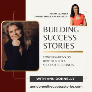 Riham LaRussa, Owner, SmallPackages.co Season 2 Episode 2 of the Building Success Stories Podcast