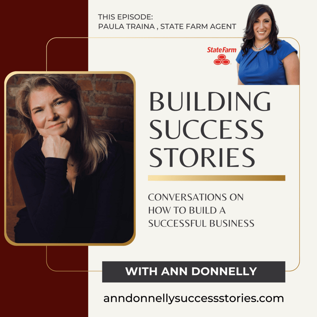 Paula Traina State Farm Agent Building Success Stories Podcast