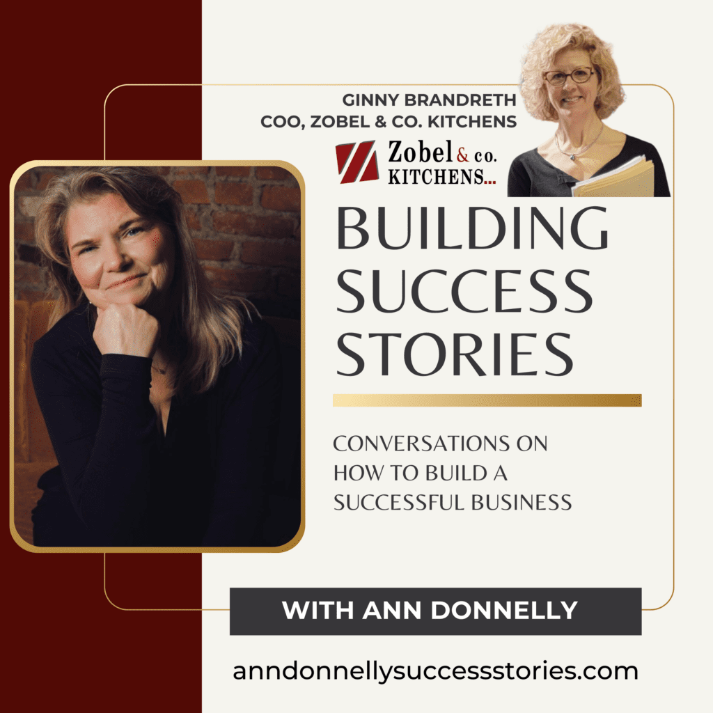 Ginny Brandreth, COO of Zobel & Co. Kitchens (S2 Ep14) Building Success Stories with Ann Donnelly podcast