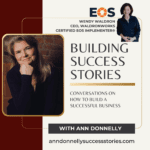 Wendy Waldron, CEO, Waldron Works, Certified EOS Implenter, S2 Ep15, Building Success Stories Podcast
