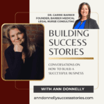 Carrie Barber, Founder Barber Medical Legal Nurse Consulting, LLC (S2 Ep16) Building Success Stories podcast