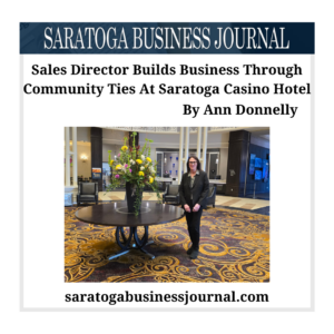 Sales Director Builds Business Through Community Ties At Saratoga Casino Hotel