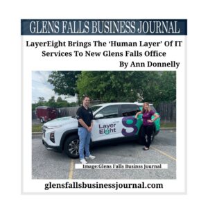 LayerEight Brings The ‘Human Layer’ Of IT Services To New Glens Falls Office