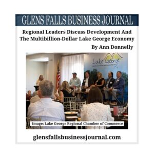 Regional Leaders Discuss Development And The Multibillion-Dollar Lake George Economy