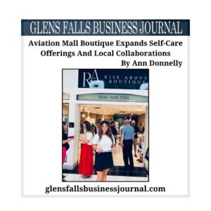 Aviation Mall Boutique Expands Self-Care Offerings And Local Collaborations
by Ann Donnelly
Glens Falls Business Journal